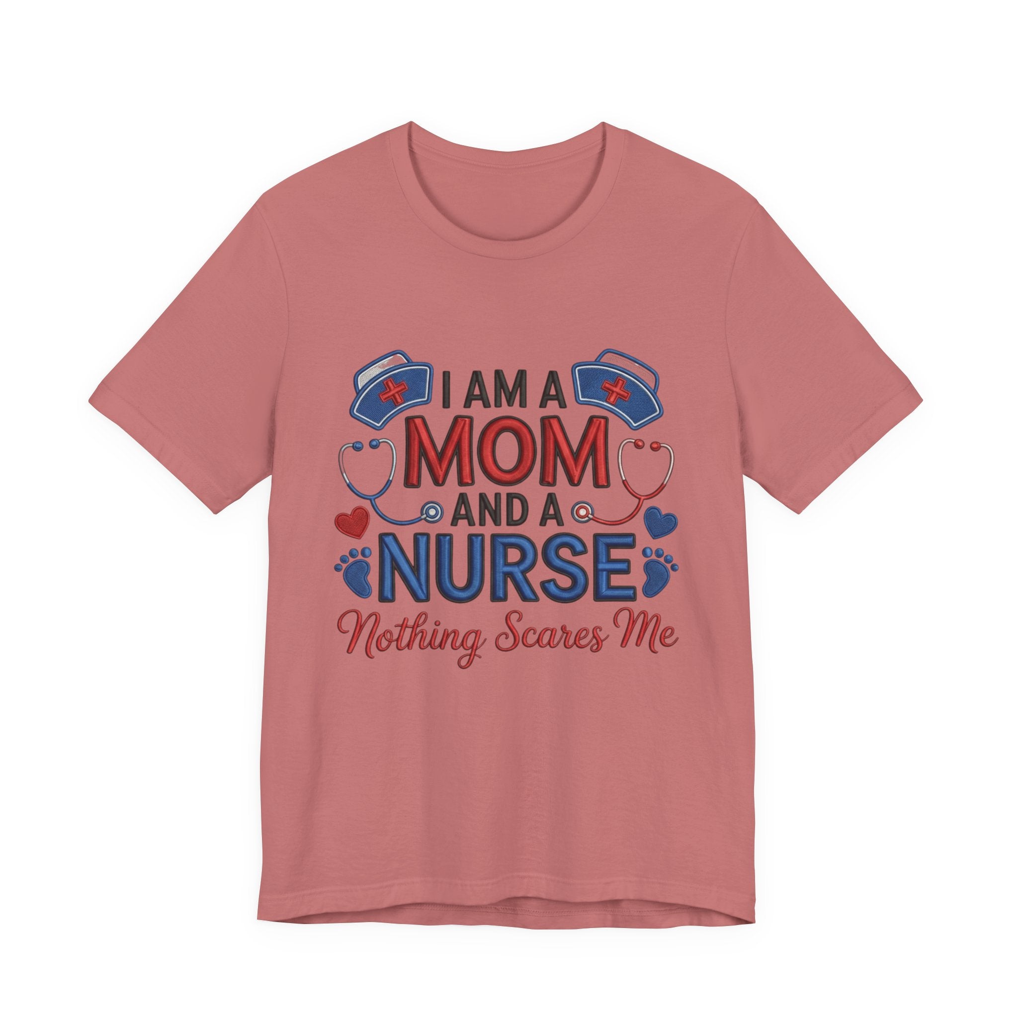 Mom and Nurse T-Shirt – "I Am a Mom and a Nurse, Nothing Scares Me" Graphic Tee