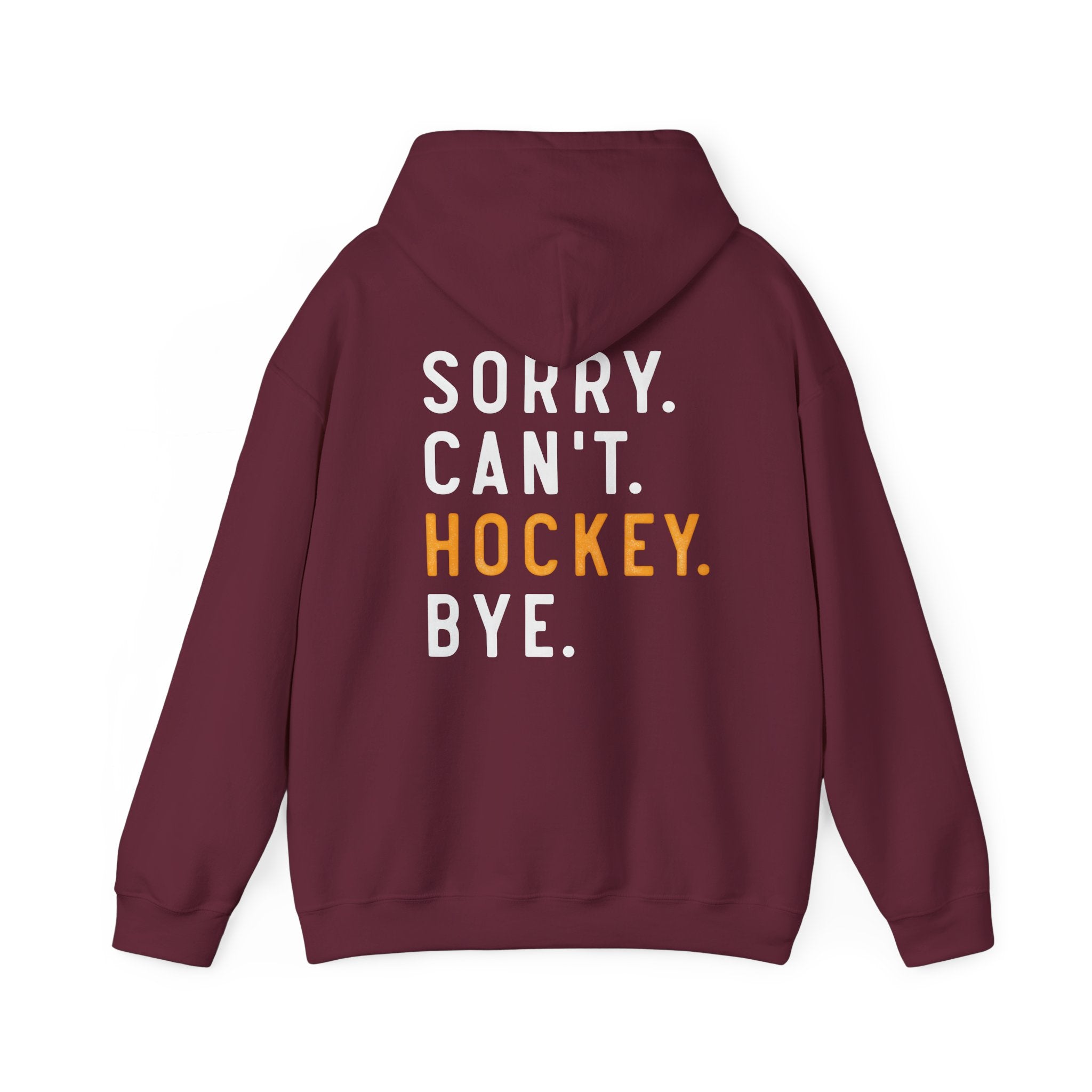Maroon hoodie with text 'SORRY. CAN'T. HOCKEY. BYE.' on the back against a white background