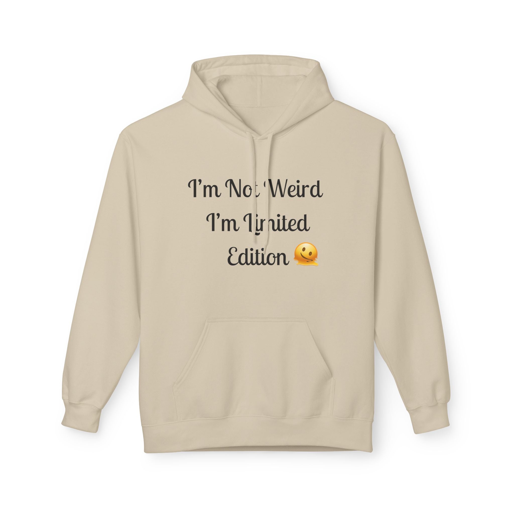 Beige hoodie with text 'I'm Not Weird, I'm Limited Edition' on a white background