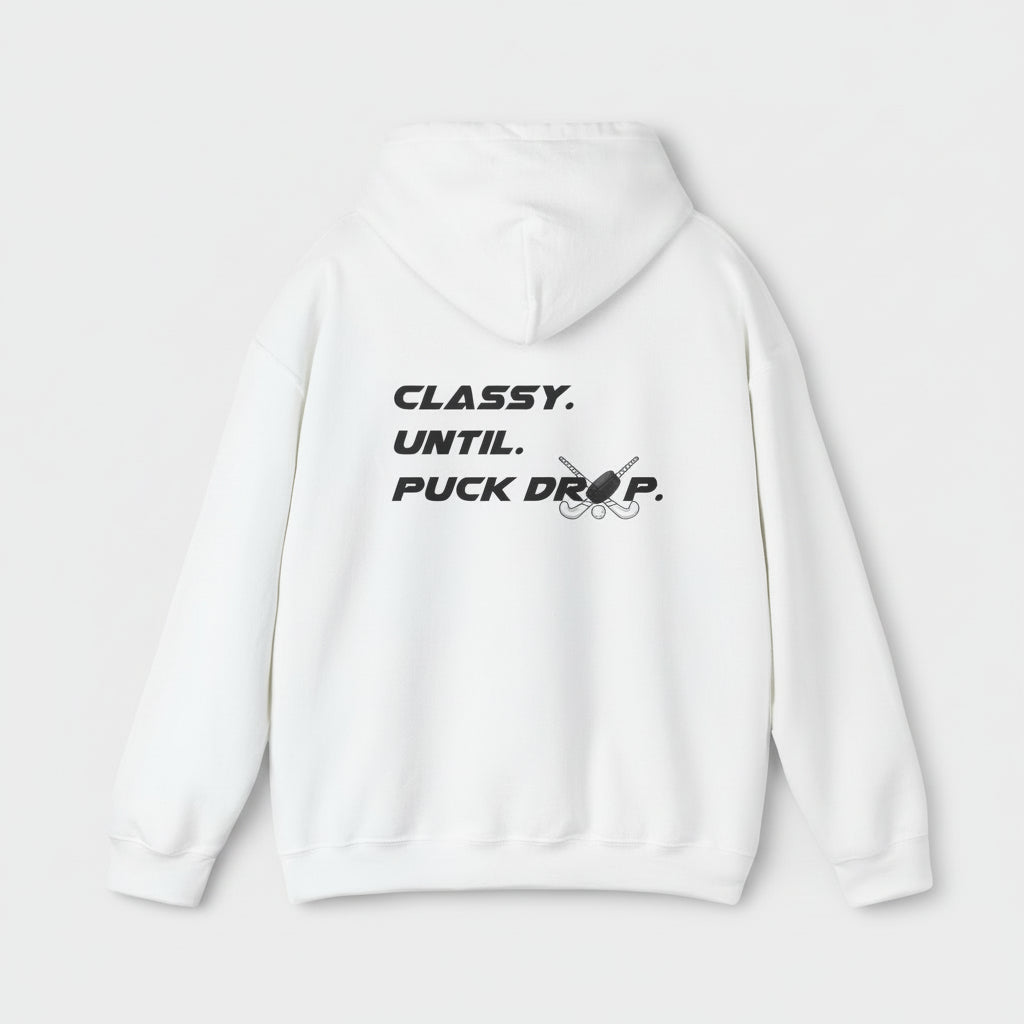 White hoodie with text 'Classy. Until. Puck Drop.' on the back against a white background