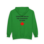 Canadian Pride Full-Zip Hoodie – "Everyone Relax The Canadian Is Here" Design