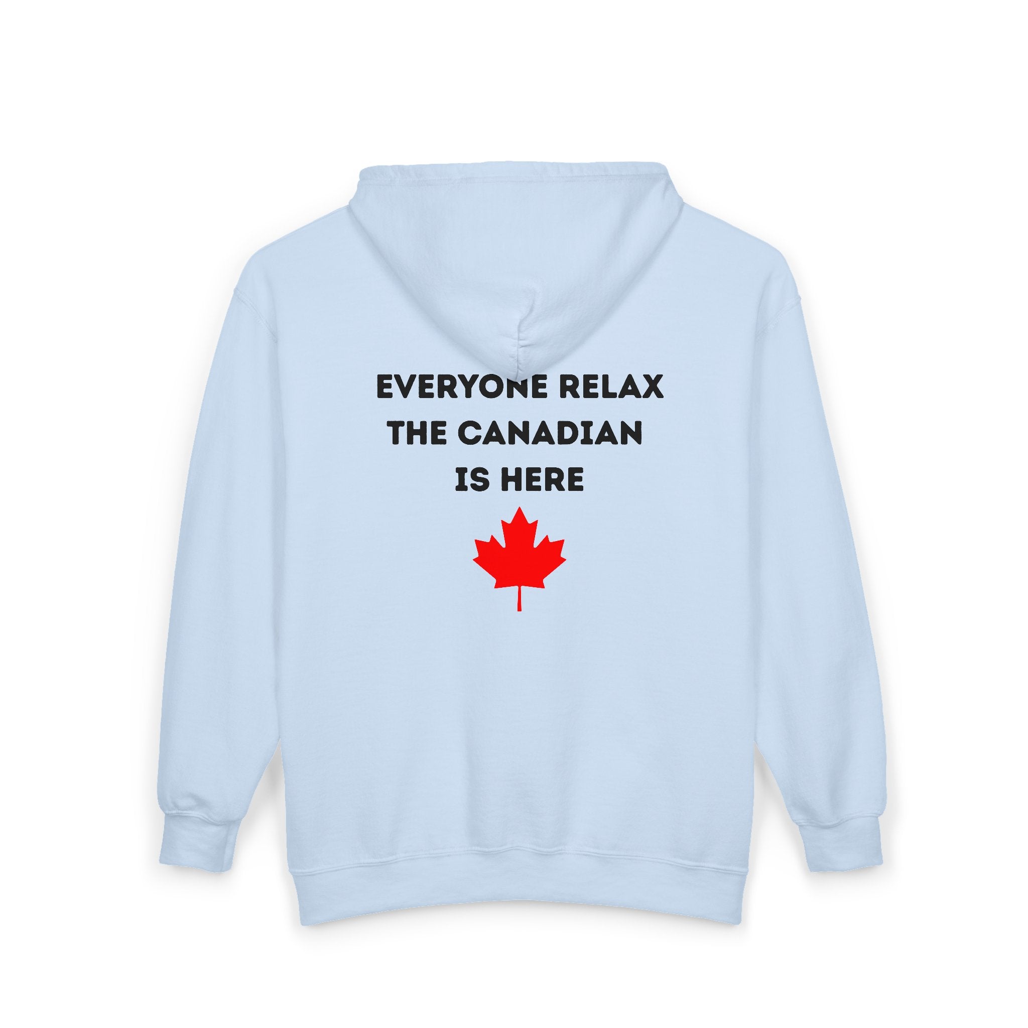 Canadian Pride Full-Zip Hoodie – "Everyone Relax The Canadian Is Here" Design