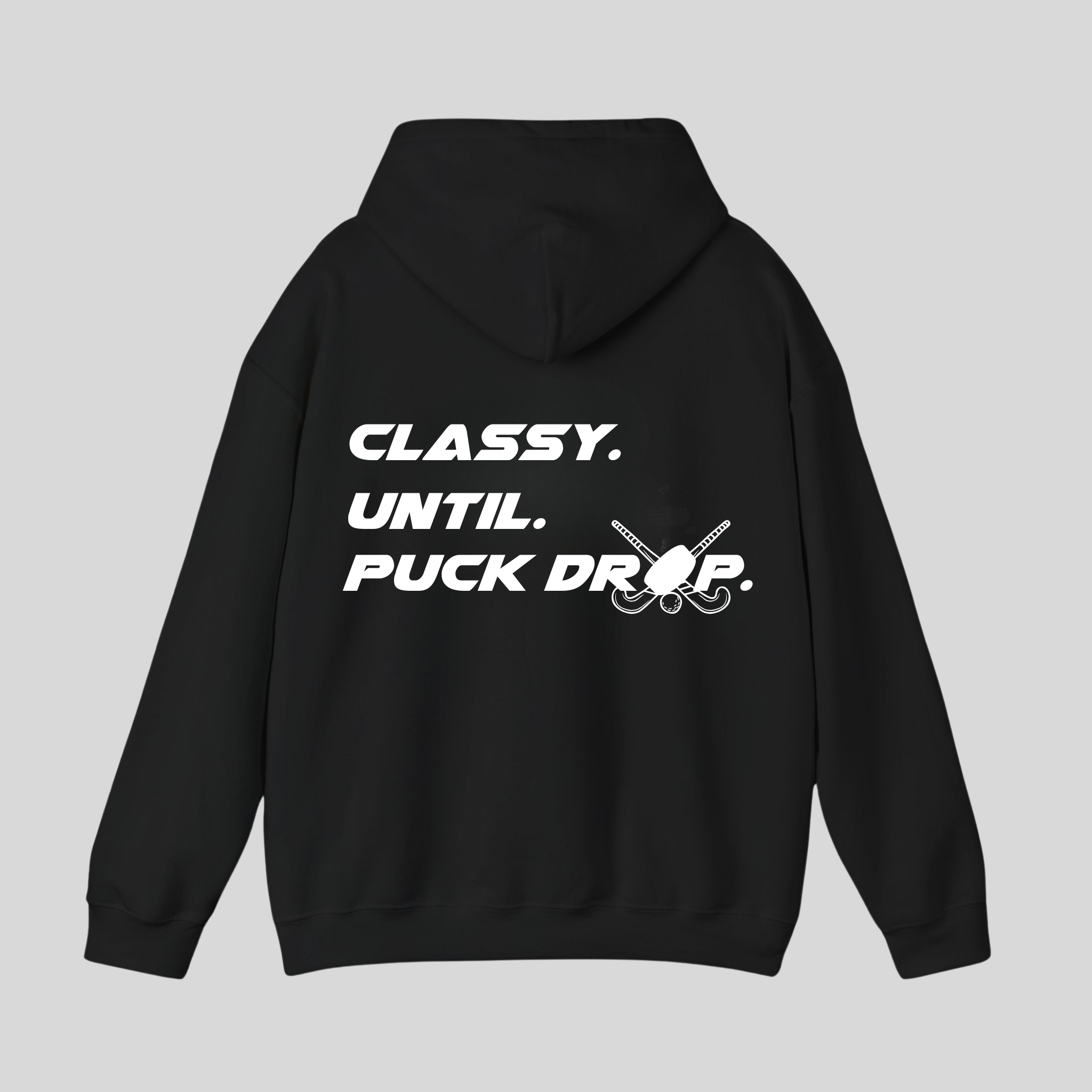 "Classy. Until. Puck Drop." Hockey Graphic Hoodie – Comfortable Pullover for Hockey Fans