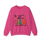 Teacher Christmas Sweatshirt – All is Calm Said No Teacher Ever Holiday Design Premium Sweatshirt