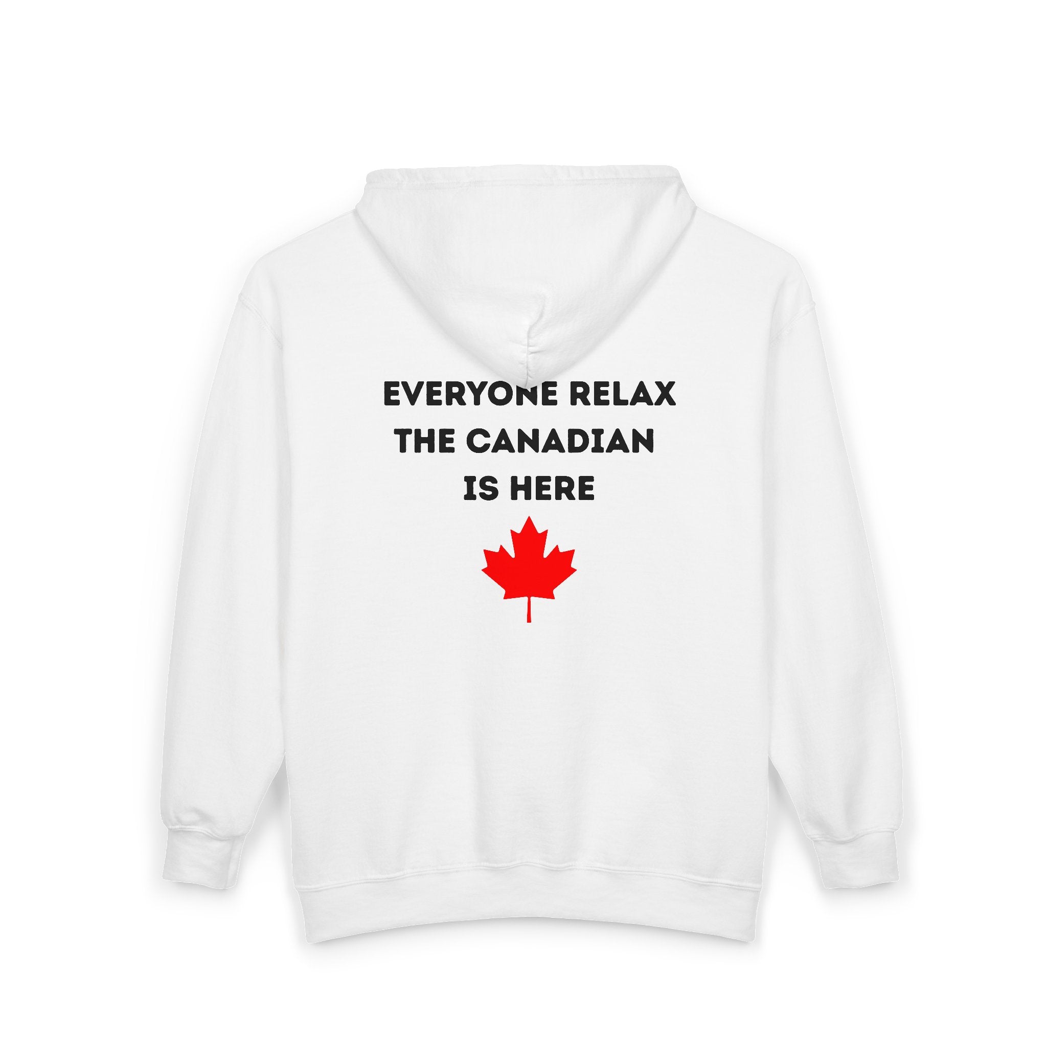 Canadian Pride Full-Zip Hoodie – "Everyone Relax The Canadian Is Here" Design