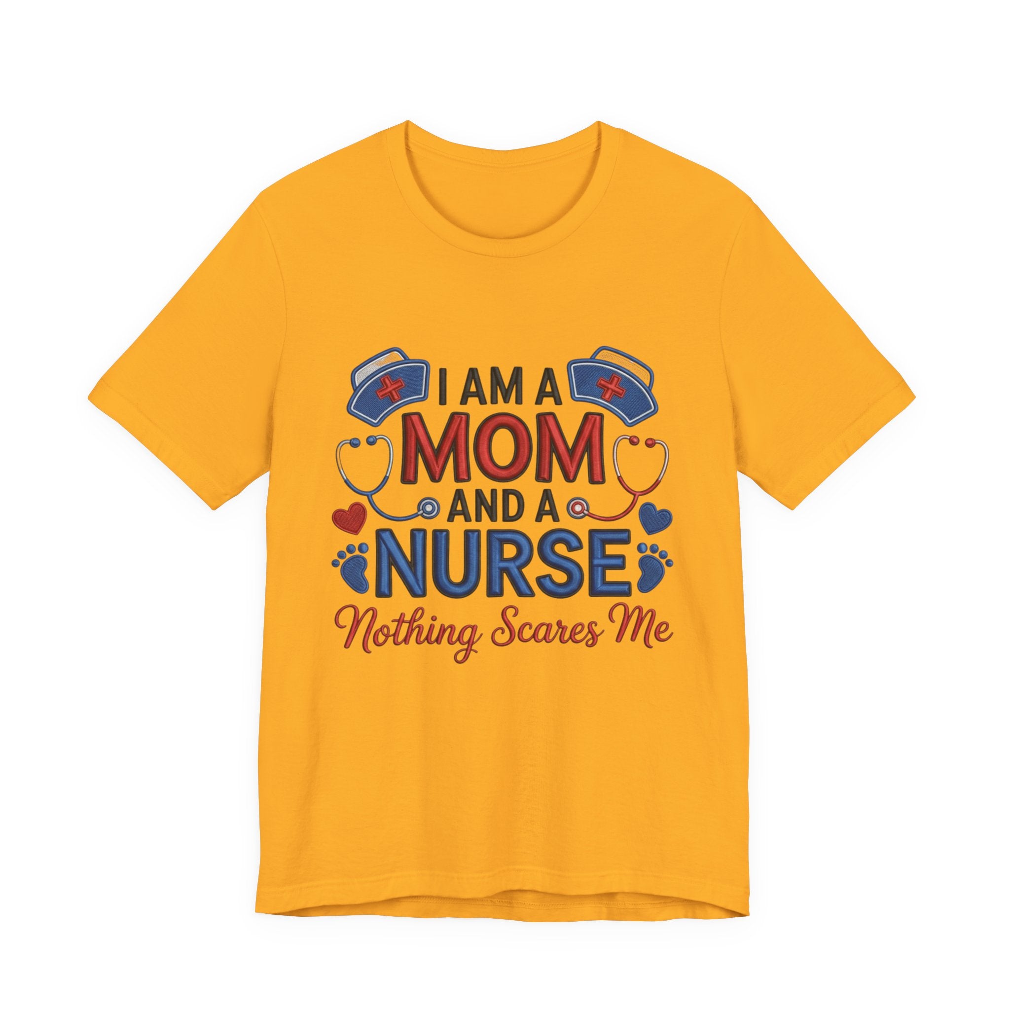 Mom and Nurse T-Shirt – "I Am a Mom and a Nurse, Nothing Scares Me" Graphic Tee