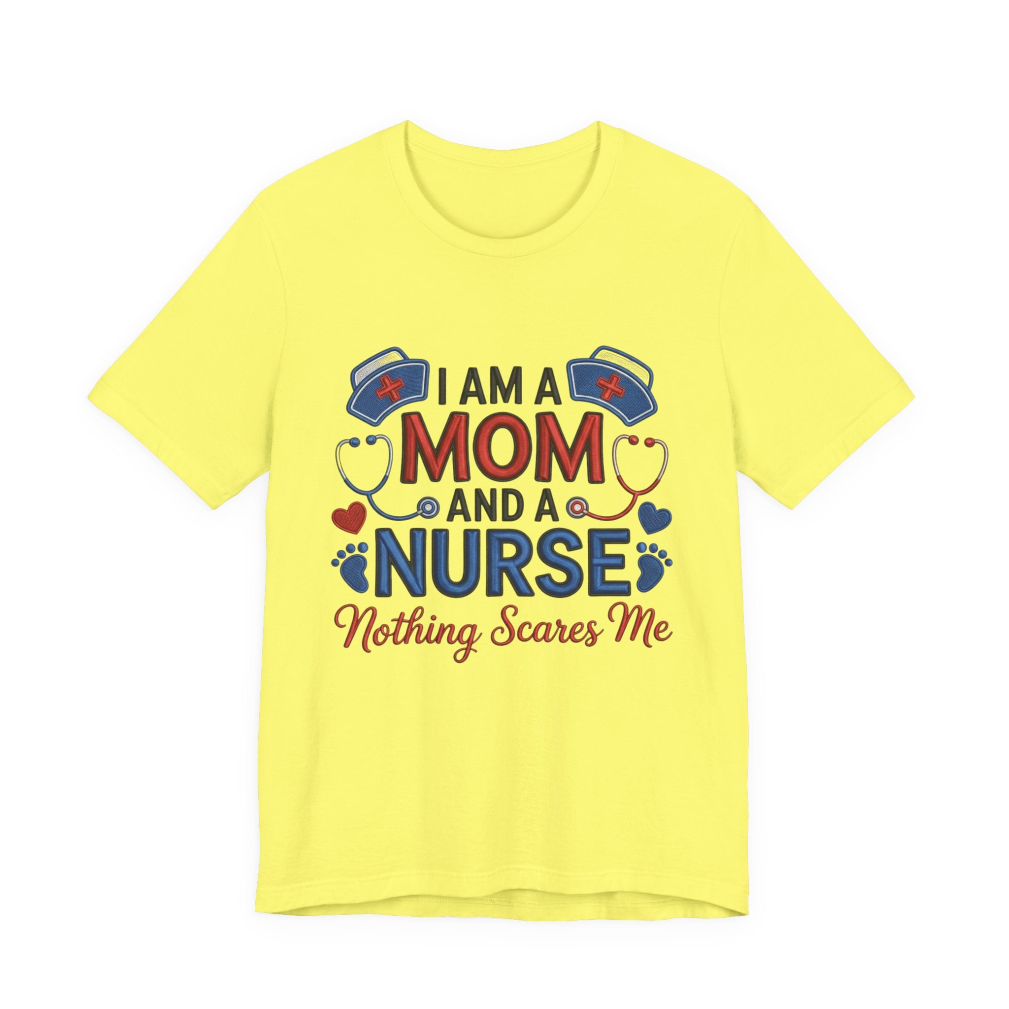 Mom and Nurse T-Shirt – "I Am a Mom and a Nurse, Nothing Scares Me" Graphic Tee