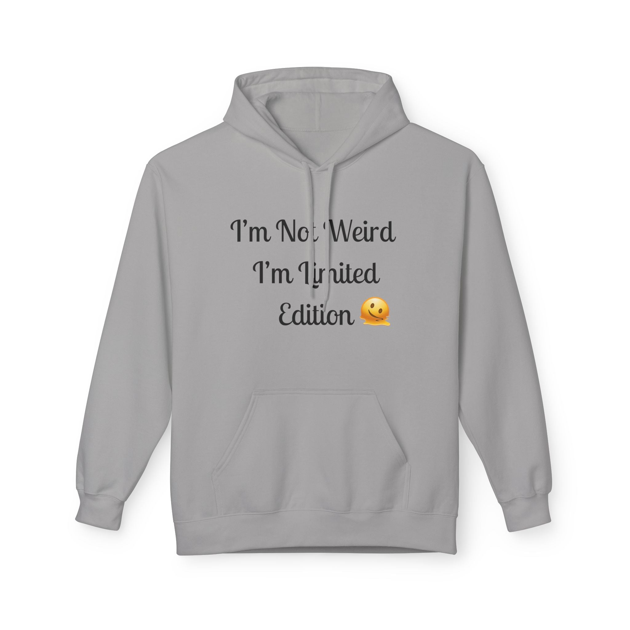 Gray hoodie with text 'I'm Not Weird, I'm Limited Edition' on a white background