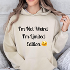 I'm Not Weird I'm Limited Edition Hoodie – Unisex Funny Statement Sweatshirt